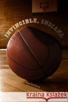 Invincible, Indiana Nate Dunlevy Matt Hasenbalg 9780984762408 Madison House Publishing