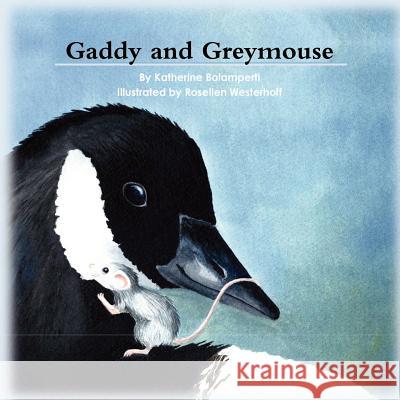 Gaddy and Greymouse Katherine Bolamperti 9780984771806 Gridley Arts