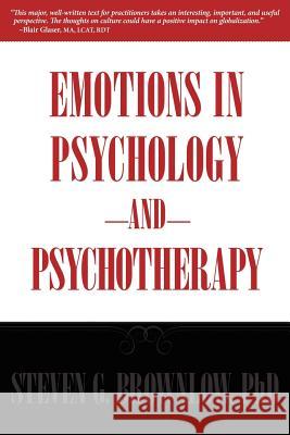 Emotions in Psychology and Psychotherapy Steven G. Brownlow 9780984771905 Sgbrownlow