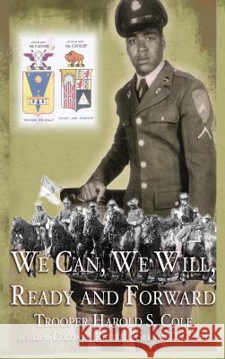 We Can, We Will, Ready and Forward Harold S. Cole Gerald D. Curry 9780984774272