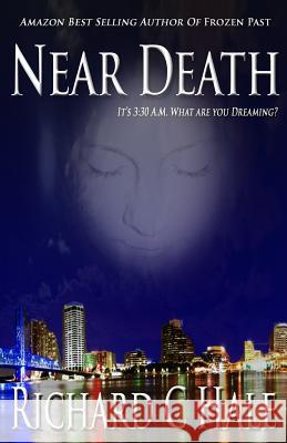 Near Death Richard C. Hale 9780984778904