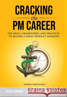 Cracking the PM Career Jackie Bavaro, Gayle Laakmann McDowell, Marissa Mayer 9780984782895 CareerCup