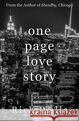 One Page Love Story: A Year In Love Walls, Rich 9780984794683 Richard Walls
