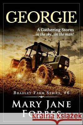 Georgie: A Gathering Storm... in the sky... in the man! Forbes, Mary Jane 9780984794881