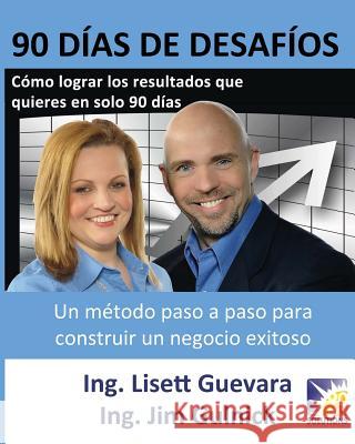 90 Días de Desafíos: Cómo lograr los resultados que quieres en solo 90 días Gulnick, Jim 9780984800049 90daysoulmate Com LLC