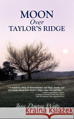 Moon Over Taylor's Ridge Janie Dempsey Watts 9780984805082