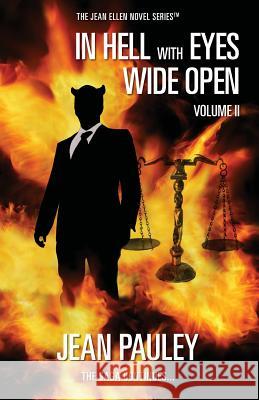 In Hell With Eyes Wide Open: The Saga Continues... Pauley, Jean 9780984810000 Jean Pauley Author