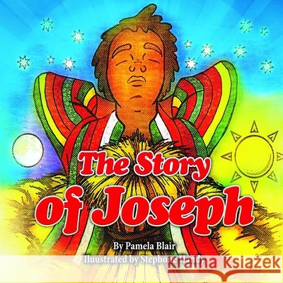 The Story Of Joseph Pamela Blair 9780984810468