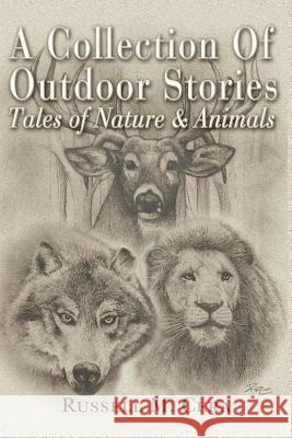 A Collection of Outdoor Tales Russell M. Cera 9780984825028