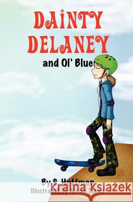 Dainty Delaney and Ol' Blue S. Hoffman 9780984825851 Two Dog Press