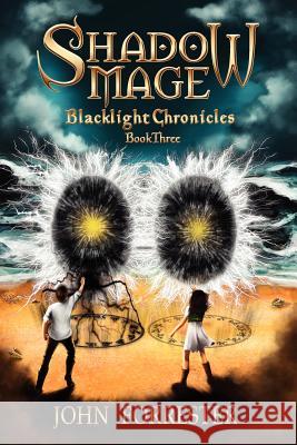 Shadow Mage: Blacklight Chronicles John Forrester 9780984825950