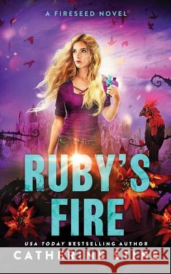 Ruby's Fire Catherine Stine 9780984828258 Konjur Road Press
