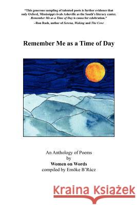 Remember Me as a Time of Day Emoke B'Racz 9780984830855 Malaprop's Bookstore/Cafe