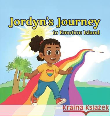 Jordyn's Journey to Emotion Island Raiysa Darlene Nazaire Patrick Noze 9780984833597 Fluid Publications