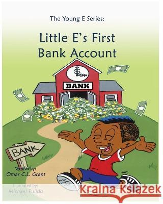 Little E's First Bank Account Omar C L Grant   9780984838219 New Talents Publishing