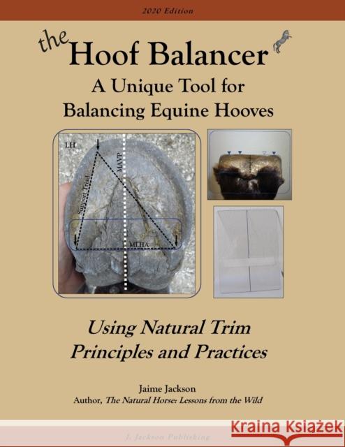 The Hoof Balancer: A Unique Tool for Balancing Equine Hooves Jaime Jackson 9780984839964 Nhc Press
