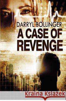 A Case of Revenge Darryl Bollinger 9780984843220