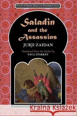 Saladin and the Assassins Jurji Zaidan Paul Starkey 9780984843534 Zaidan Foundation, Inc.