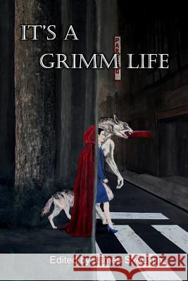 It's a Grimm Life James S. Austin 9780984861200