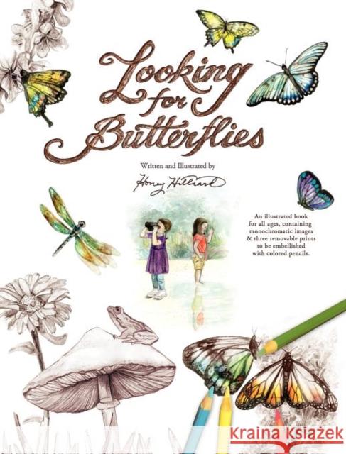 Looking for Butterflies Deirdre Honey Hilliard Deirdre Honey Hilliard 9780984861910 
