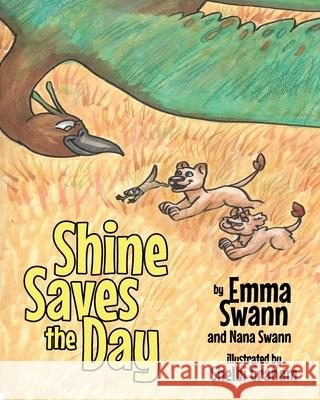 Shine Saves the Day Nana Swann, Emma Swann, Shelbi Graham 9780984864584 New Voices Books