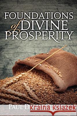 Foundations of Divine Prosperity Paul David Cooper 9780984871001 Ariel Publishing LLC