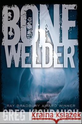 Bone Welder Greg Kishbaugh A. N. Ommus 9780984880065 Evileye Books