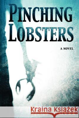 Pinching Lobsters Dax Santi 9780984909216