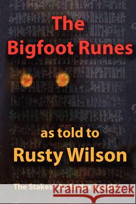 The Bigfoot Runes Rusty Wilson 9780984935635 Yellow Cat Publishing