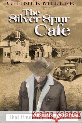 The Silver Spur Cafe Chinle Miller 9780984935673 Yellow Cat Publishing