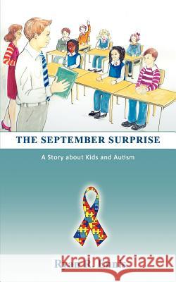 The September Surprise: A Story about Kids and Autism Ennis, Ryan R. 9780984936021 G Publishing
