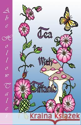 Tea With Tiffanie Patricia Ellen Rostvold 9780984946808 Faerydust Publishing