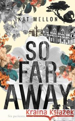 So Far Away Kat Mellon 9780984947379
