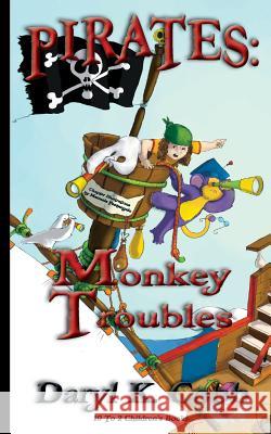 Pirates: Monkey Troubles Daryl K. Cobb 9780984948741 10 to 2 Children's Books