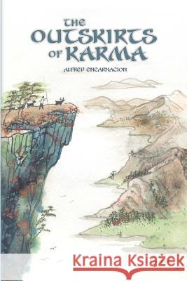 The Outskirts of Karma Alfred Encarnacion Hong Xia 9780984950508 Aquinas & Krone Publishing