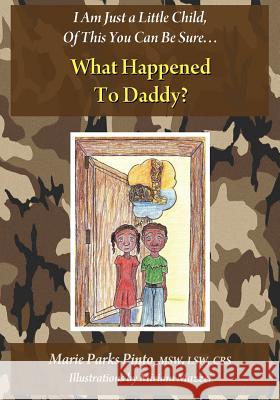 What Happened to Daddy? Marie Pinto Miriam Mazzei 9780984953608 Full Court Press