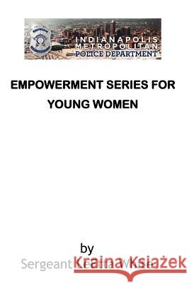 Empowerment Series for Young Women Leetta White 9780984963065 Vantage Point Media