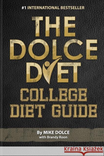 The Dolce Diet: College Diet Guide Dolce, Mike 9780984963171 Conrad James