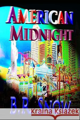 American Midnight: A Damaged Posse Novel B. R. Snow 9780984967575 Br Snow