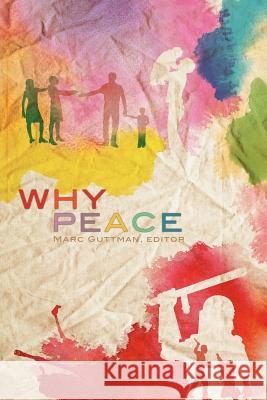 Why Peace Marc Guttman   9780984980208 Marc Guttman