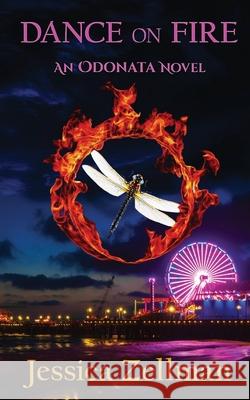 Dance on Fire: Odonata Book 2 Jessica Zellman Beth Hale 9780984987269 Publisher