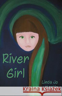 River Girl Linda Jo Martin 9780984996001