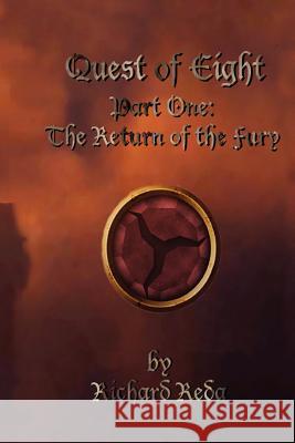 The Quest of Eight Part One: The Return of the Fury Richard Reda Richard Reda Mike Reda 9780984999903