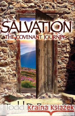 Salvation: The Covenant Journey Todd D. Bennett 9780985000455 Shema Yisrael Publications