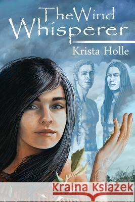 The Wind Whisperer Krista Holle Natalie Prejean Goodson Janice Duke 9780985002541 Not Avail