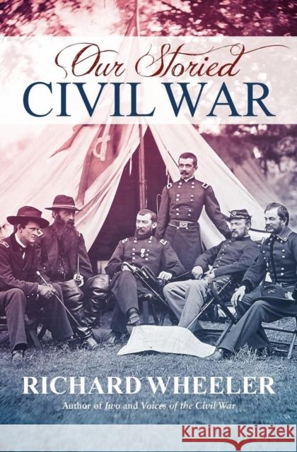 Our Storied Civil War Richard Wheeler 9780985002602 Aperture Press