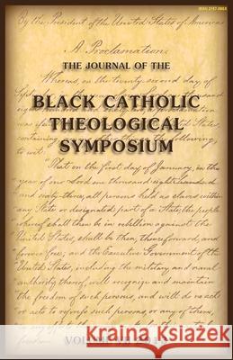 The Journal of The Black Catholic Theological Symposium Vol VII 2013 Kimberly Flint-Hamilton 9780985003128