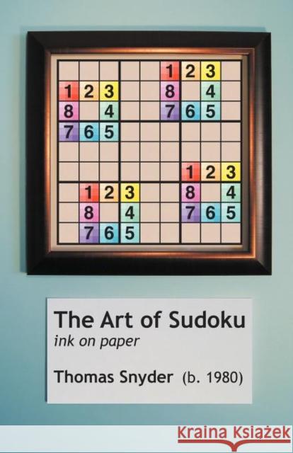 The Art of Sudoku Thomas Snyder 9780985009403 Grandmaster Puzzles