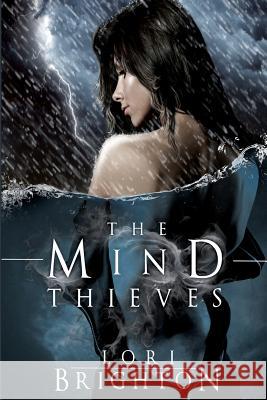 The Mind Thieves Lori Brighton 9780985012397 Lori Brighton