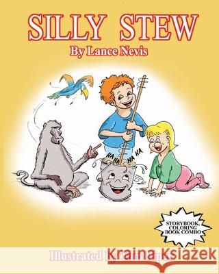 Silly Stew Lance Nevis Steve William Laibl Tom Piper 9780985014292